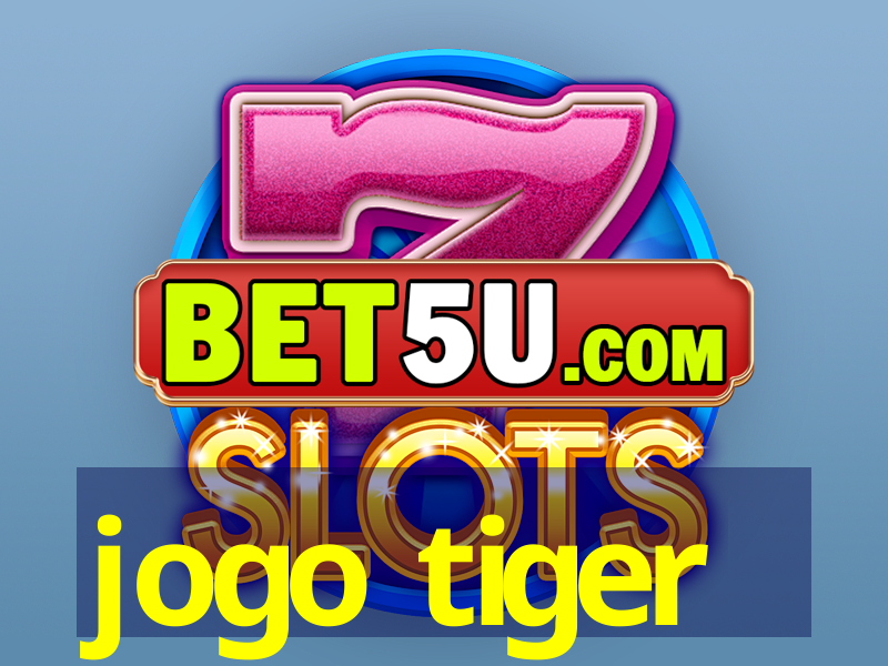 jogo tiger